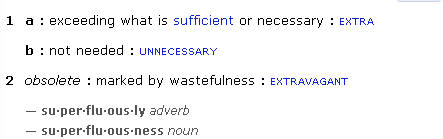 Superfluous - Definition and More from the Free Merriam-Webster Dictionary